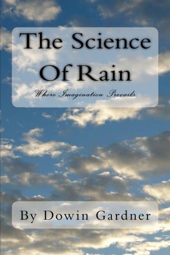 The Science Of Rain: Where Imagination Prevails.