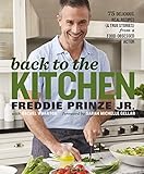 Back to the Kitchen: 75 Delicious, Real Recipes (& True Stories) from a Food-Obsessed Actor : A Cook by