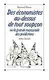 Des Economistes au-Dessus de Tout Soupcon - Ou la Grande Mascarade des Predictions by