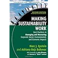 Making Sustainability Work: Best Practices in Managing and Measuring Corporate Social, Environmental, and Economic Impacts