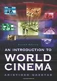An Introduction to World Cinema, 2d ed. by Aristides Gazetas