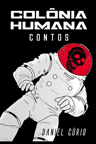 Download Colônia Humana: Contos (Portuguese Edition) Download Colônia Humana: Contos (Portuguese Edition)