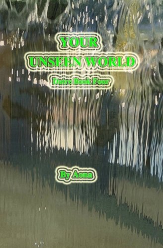 Your Unseen World: Datre Book Four by John Sinkiewicz