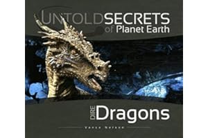 Untold Secrets of Planet Earth: Dire Dragons