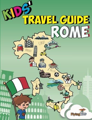 Kids' Travel Guide - Rome: Kids enjoy the best of Rome with fascinating facts, fun activities, useful tips, quizzes and Leonardo!: Volume 7 (Kids' Travel Guides) Paperback – 15 Jun. 2014