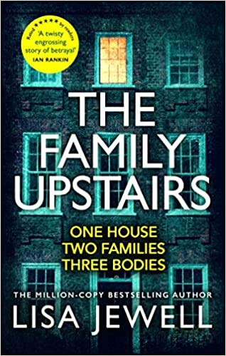By Lisa Jewell The Family Upstairs The 1 Bestseller And Gripping Richard Judy Book Club Pick Paperback 12 Dec 2019 Lisa Jewell Amazon Com Books