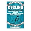 Cycling: Hiit Bicycle Training Guide Harness the Power of High Intensity Interval Training to Get Leaner, Faster, and Stonger (Cycling - The HIIT Guide to Improving Cardio, Speed, and Power) Paperback – July 29, 2014