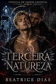 Livro A Terceira Natureza (Crônicas do Sangue Celestial Livro 2)