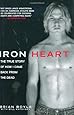 Iron Heart: The True Story of How I Came Back from the Dead