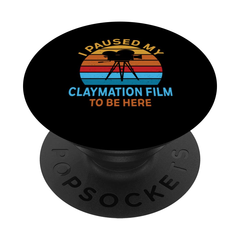 I Paused My Claymation Film To Be Here Movie Director Lover PopSockets Swappable PopGrip