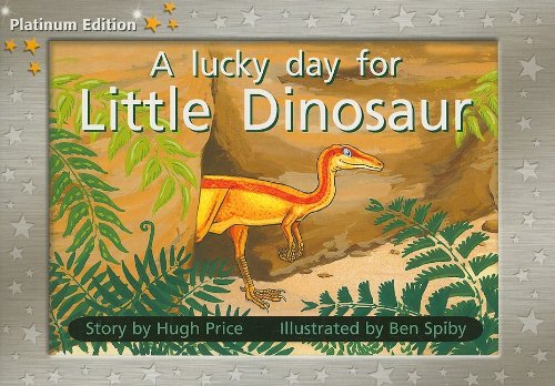 A Lucky Day for Little Dinosaur (Rigby PM Collection: Platinum Edition: Yellow Level) (Rigby PM Platinum Collection)