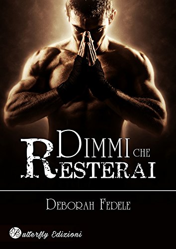Dimmi che resterai (Italian Edition)
