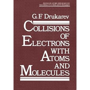 Collisions of Electrons with Atoms and Molecules (Physics of Atoms and Molecules)