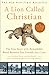 A Lion Called Christian: The True Story of the Remarkable Bond Between Two Friends and a Lion by Anthony Bourke, John Rendall