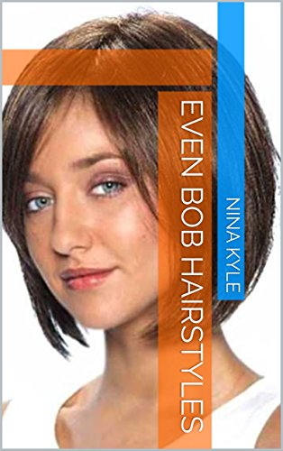 Even Bob Hairstyles Kindle Edition By Nina Kyle Health