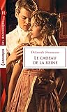 Le cadeau de la reine (Les Historiques) (French Edition) by 