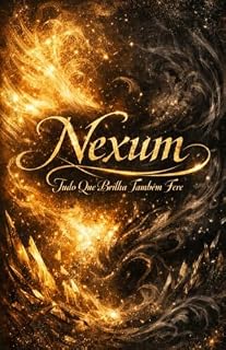 Livro Nexum : Tudo que brilha também fere