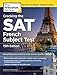 Cracking the SAT French Subject Test, 15th Edition (College Test Preparation)