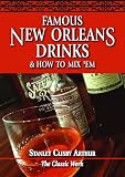 Famous New Orleans Drinks and How to Mix 'Em by 
