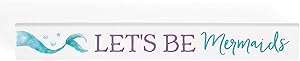 P. Graham Dunn Let's Be Mermaids Nautical White 10 x 1.5 Pine Wood Tabletop Stick Sign