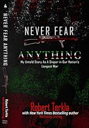 Never Fear Anything: My Untold Story As A Sniper In Our Nations Longest War