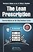 The Lean Prescription: Powerful Medicine for Our Ailing Healthcare System