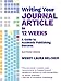 Writing Your Journal Article in Twelve Weeks: A Guide to Academic Publishing Success (electronic version)