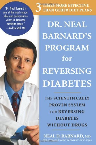 By Neal D. Barnard Dr. Neal Barnard's Program for Reversing Diabetes: The Scientifically Proven System for Reversing Di (1st)