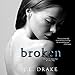 Broken: Broken Trilogy, Volume 1