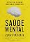 Livro Saúde Mental e Espiritualidade: A Importância da Fé e da Ciência para a Saúde Mental
