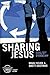 Sharing Jesus, Participant's Guide: 6 Small Group Sessions on Evangelism (Experiencing Christ Togeth by Doug Fields, Brett Eastman