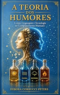 Livro A Teoria dos Humores: Corpo, Linguagem, Tecnologia no Comportamento