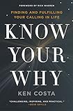 Know Your Why: Finding and Fulfilling Your Calling in Life