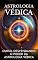 Livro Astrologia Védica: Desvendando o Poder da Astrologia Védica - Curso