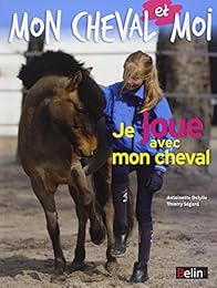 Je joue avec mon cheval