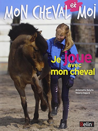 Je joue avec mon cheval
