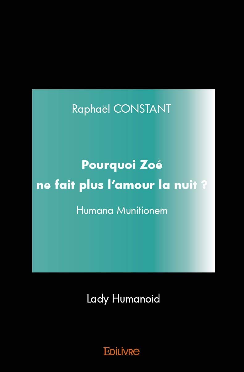 Pourquoi Zoe Ne Fait Plus L Amour La Nuit Classique French Edition Constant Raphael Amazon Com Books