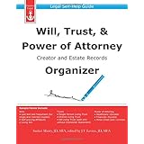 Will, Trust, &amp; Power of Attorney Creator and Estate Records Organizer: Legal Self-Help Guide