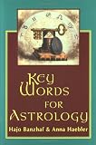 Key Words for Astrology by Hajo Banzhaf, Anna Haebler