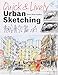 Quick & Lively Urban Sketching by 