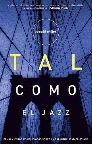 Tal como el Jazz: Nonreligious Thoughts on Christian Spirituality (Spanish Edition)