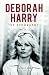 Deborah Harry: The Biography by