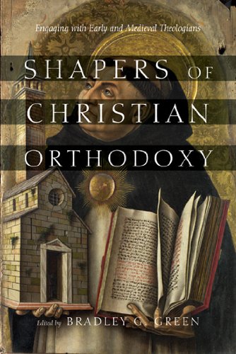 Shapers of Christian Orthodoxy: Engaging with Early and...