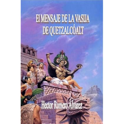 EL MENSAJE DE LA VASIJA DE QUETZALCÓATL