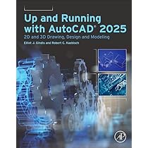Up and Running with AutoCAD® 2025: 2D and 3D Drawing, Design