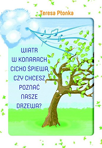 Wiatr w konarach cicho spiewa czy chcesz poznac nasze drzewa