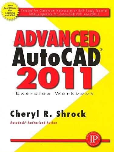Advanced AutoCAD 2011 Exercise Workbook
