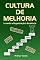 Livro Cultura de Melhoria: Levando a Organização à Excelência
