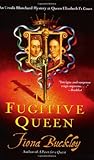 Front cover for the book The Fugitive Queen by Fiona Buckley