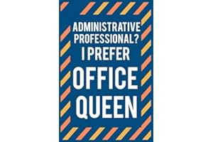 Administrative Professional? I Prefer Office Queen: Notebook, Makes a perfect gift for amazing administrative professionals, 